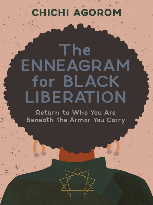 Title details for The Enneagram for Black Liberation by Chichi Agorom - Available